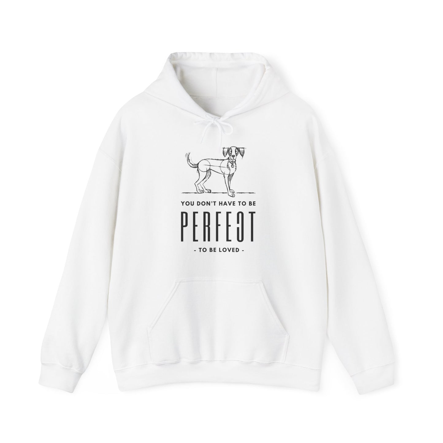 Dogs Pure Love presents a white unisex hoodie featuring a sketch of a dog and the phrase 'You don't have to be perfect to be loved' printed in black, set against a white background.