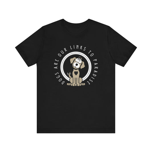 Against a white background, a Dogs Pure Love black unisex tee features a graphic and slogan; 'Dogs Are Our Links to Paradise.'