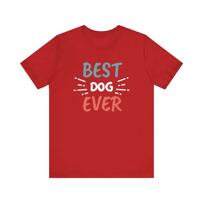 Unisex red adult t shirt with 'Dogs Pure Love, Best Dog Ever' print on a white background.