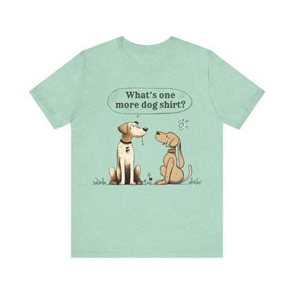 What's One More Dog Shirt?