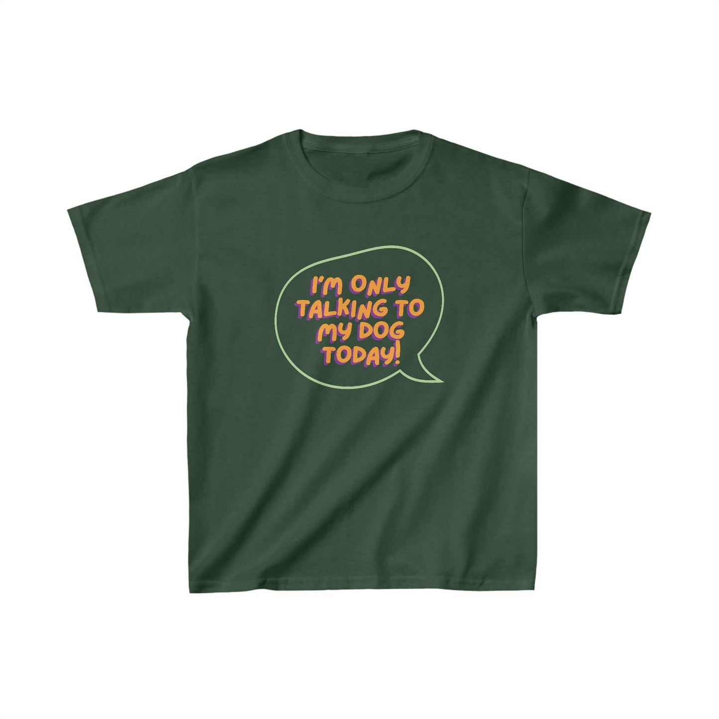 Kids T-Shirt - 'I'm Only Talking To My Dog Today!'