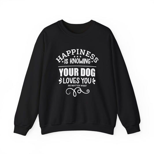 A Dogs Pure Love black unisex sweatshirt features the slogan 'Happiness is knowing your dog loves you no matter what,' set against a white canvas.