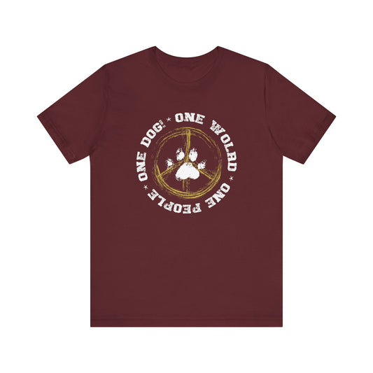 Showcasing a maroon 'Dogs Pure Love, One World – One Dog' unisex dog t-shirt on a white canvas.