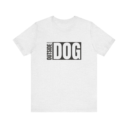 Showcasing a Dogs Pure Love ash-colored 'Outside Dog' unisex t-shirt on a white backdrop.