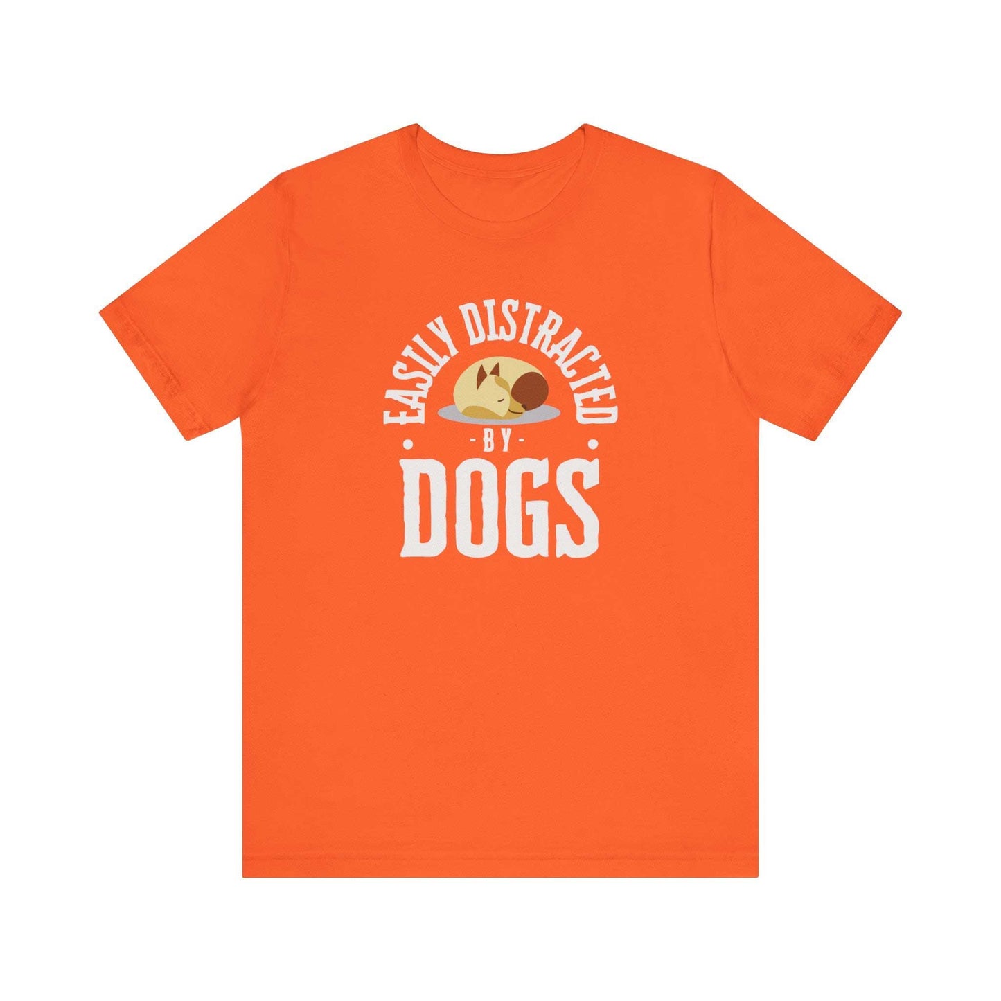  A Dogs Pure Love 'Easily Distracted by Dogs' orange unisex t-shirt, displaying text and graphics, rests against a clean white background.