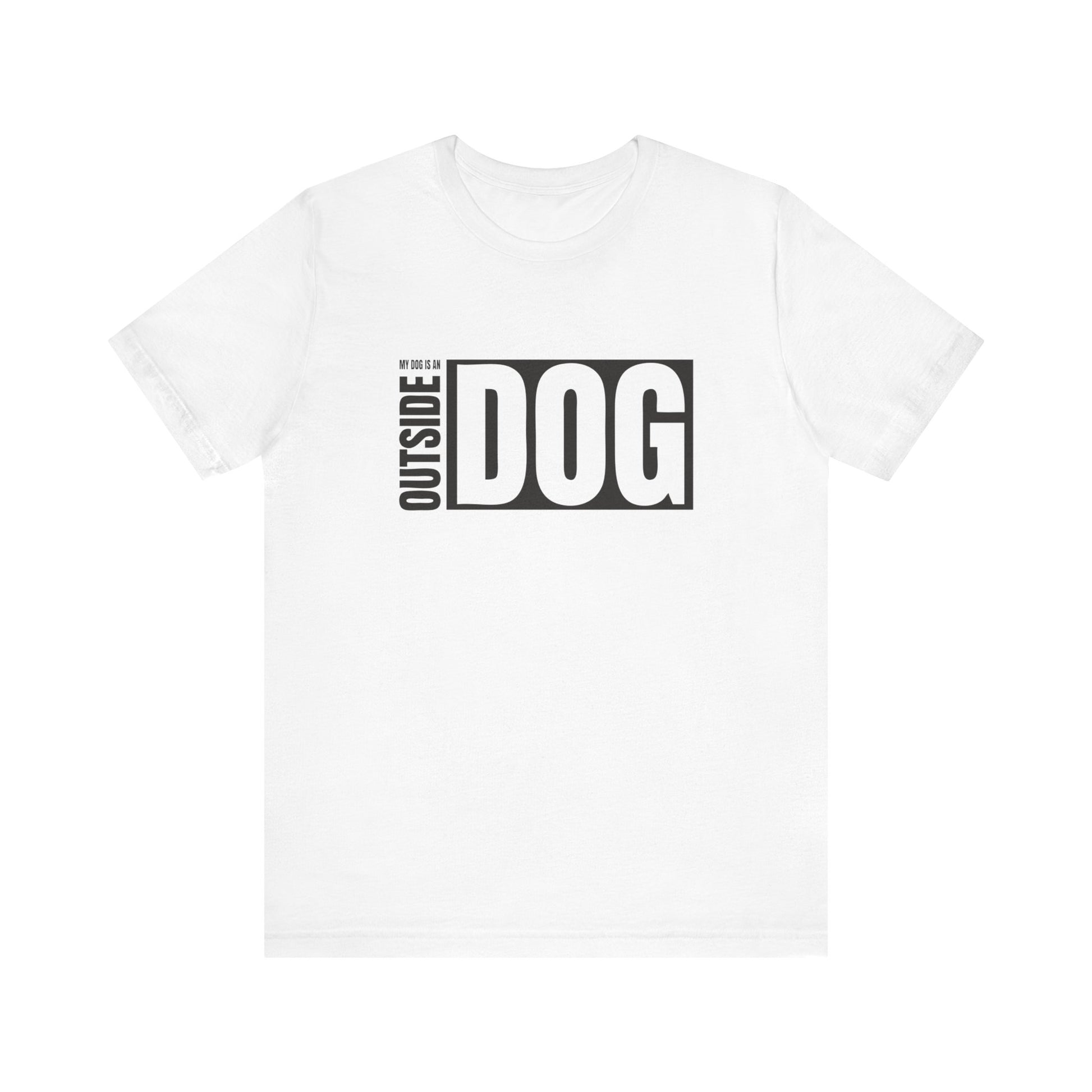 A Dogs Pure Love white unisex 'Outside Dog' tee, against a white backdrop.