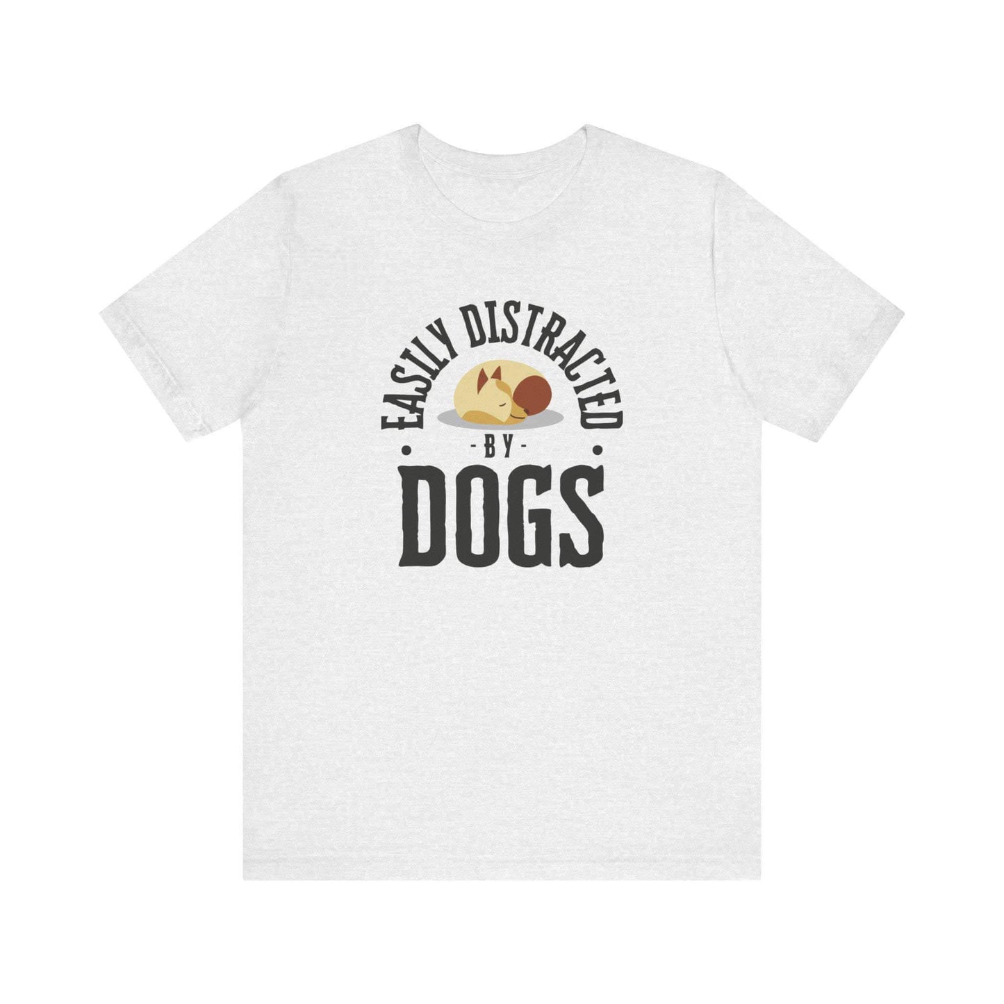  A Dogs Pure Love 'Easily Distracted by Dogs' ash-colored unisex t-shirt, featuring text and graphics, rests against a clean white backdrop.