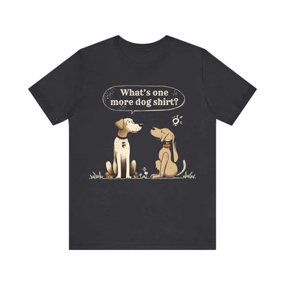 What's One More Dog Shirt?