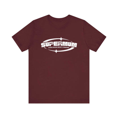  On a white background, a maroon colored unisex tee from Dogs Pure Love showcases the phrase 'Supermum, and dogs best friend.'