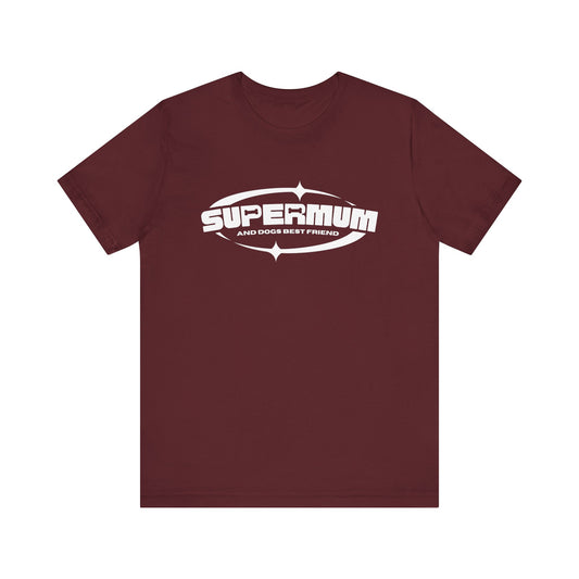  On a white background, a maroon colored unisex tee from Dogs Pure Love showcases the phrase 'Supermum, and dogs best friend.'