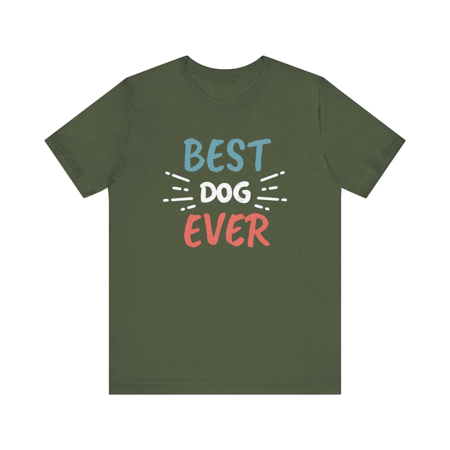 Military Green colored unisex adult tee featuring 'Dogs Pure Love, Best Dog Ever' print with a white background.